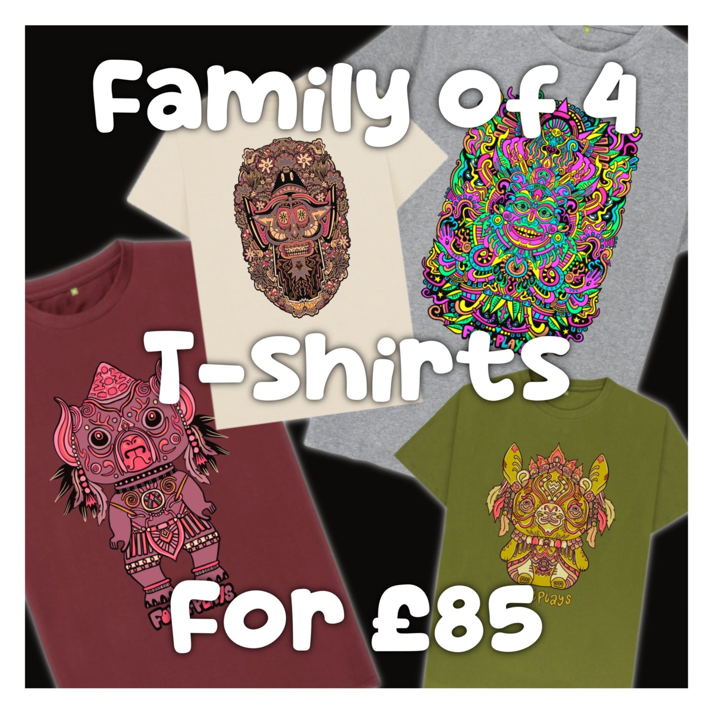 Family of Four Bundle. Buy Any Two Adult T-Shirts + Any Two Kids T-Shirts Save £15